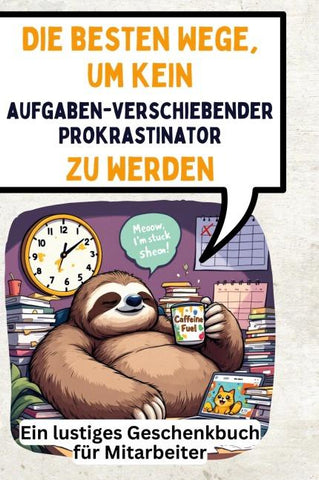 Die besten Wege, um kein aufgabenverschiebender Prokrastinator zu werden