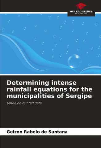 Determining intense rainfall equations for the municipalities of Sergipe