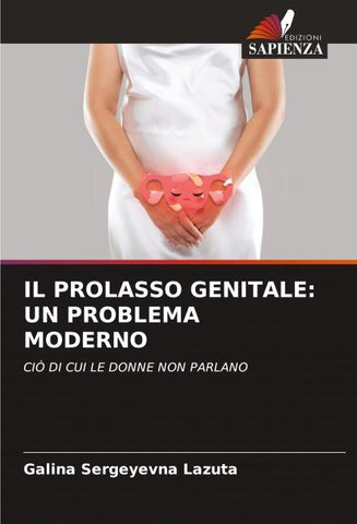 IL PROLASSO GENITALE: UN PROBLEMA MODERNO