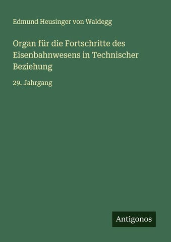 Organ für die Fortschritte des Eisenbahnwesens in Technischer Beziehung