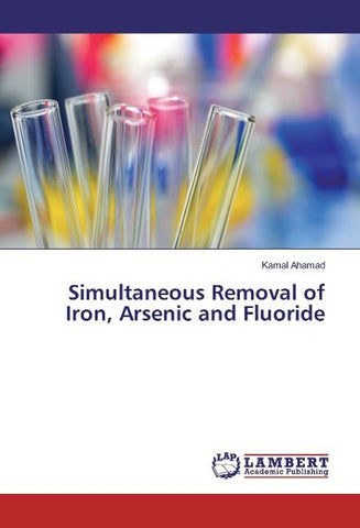 Simultaneous Removal of Iron, Arsenic and Fluoride