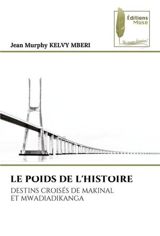 LE POIDS DE L'HISTOIRE