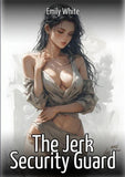 The Jerk Security Guard