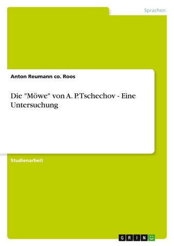 Die "Möwe" von A. P. Tschechov - Eine Untersuchung