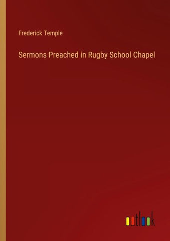 Sermons Preached in Rugby School Chapel