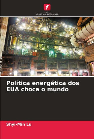 Política energética dos EUA choca o mundo