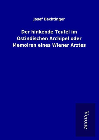 Der hinkende Teufel im Ostindischen Archipel oder Memoiren eines Wiener Arztes