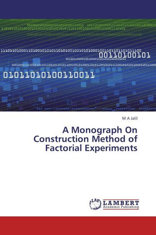 A Monograph On Construction Method of Factorial Experiments