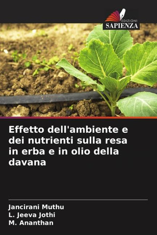Effetto dell'ambiente e dei nutrienti sulla resa in erba e in olio della davana