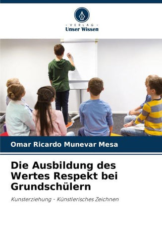 Die Ausbildung des Wertes Respekt bei Grundschülern