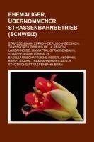 Ehemaliger, Übernommener Straßenbahnbetrieb (Schweiz)