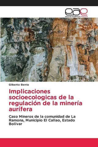 Implicaciones socioecologicas de la regulación de la minería aurífera