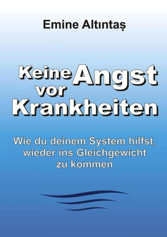 Keine Angst vor Krankheiten