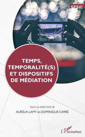 Temps, temporalité(s) et dispositifs de médiation