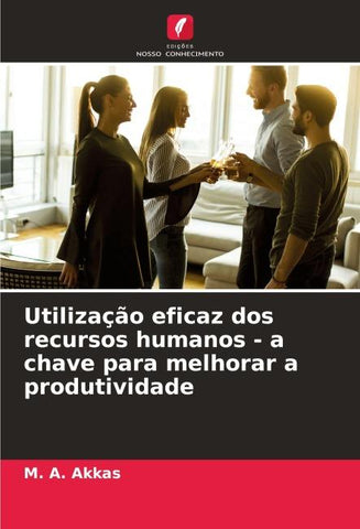 Utilização eficaz dos recursos humanos - a chave para melhorar a produtividade