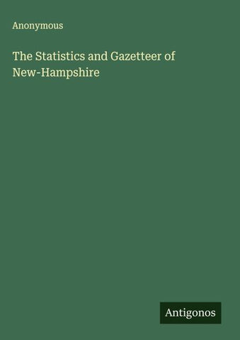 The Statistics and Gazetteer of New-Hampshire