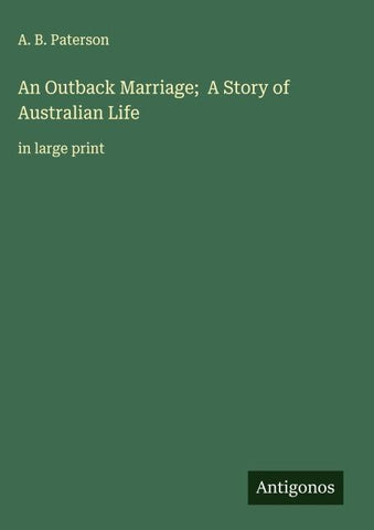 An Outback Marriage;  A Story of Australian Life