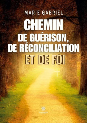 Chemin de guérison, de réconciliation et de Foi