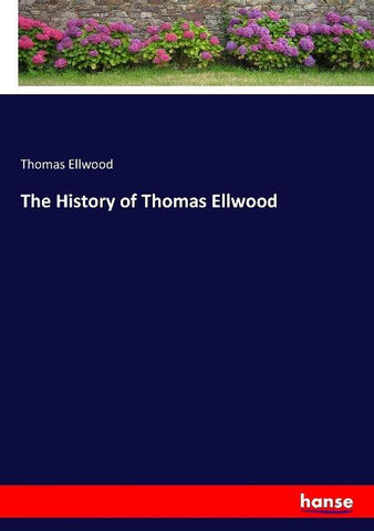 The History of Thomas Ellwood