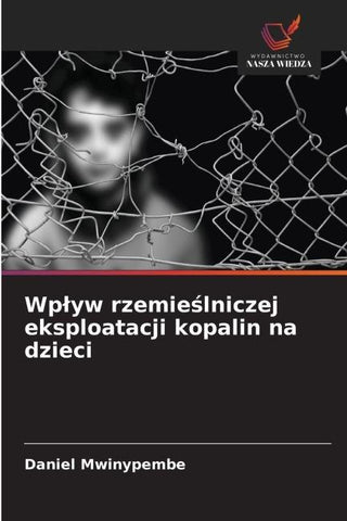Wp¿yw rzemie¿lniczej eksploatacji kopalin na dzieci