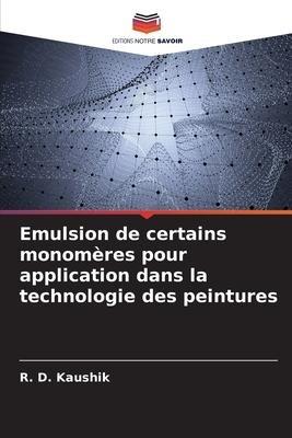 Emulsion de certains monomères pour application dans la technologie des peintures