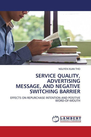 SERVICE QUALITY, ADVERTISING MESSAGE, AND NEGATIVE SWITCHING BARRIER