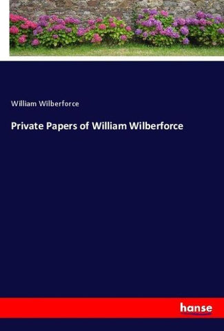 Private Papers of William Wilberforce