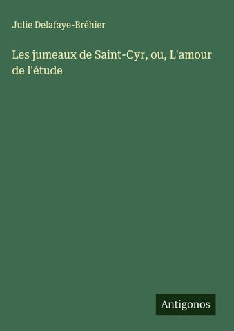 Les jumeaux de Saint-Cyr, ou, L'amour de l'étude