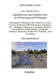 Episoden aus einer dunklen Zeit zur Erinnerung und Mahnung - ein Quellenbuch - Kurzform -
