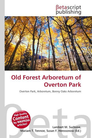 Old Forest Arboretum of Overton Park