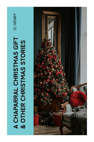 A Chaparral Christmas Gift & Other Christmas Stories