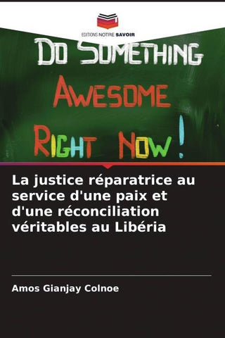 La justice réparatrice au service d'une paix et d'une réconciliation véritables au Libéria