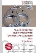 U.S. Intelligence Involvement with German and Japanese War Criminals