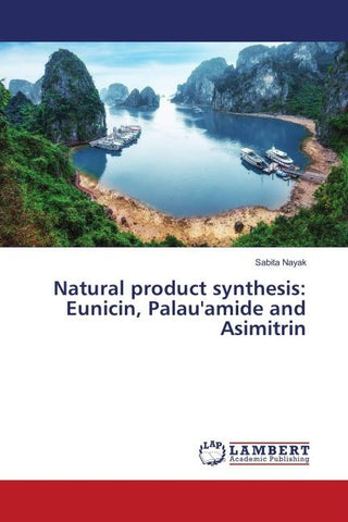Natural product synthesis: Eunicin, Palau'amide and Asimitrin