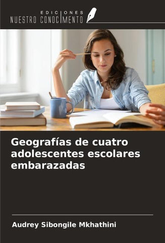 Geografías de cuatro adolescentes escolares embarazadas
