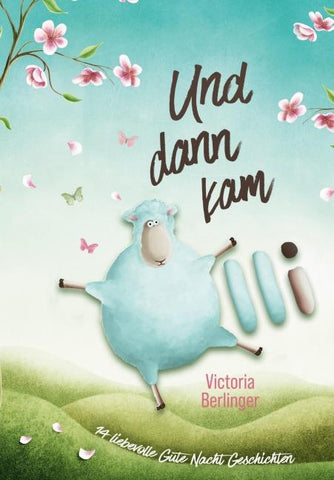 14 liebevollen Gute Nacht Geschichten - Und dann kam Olli!