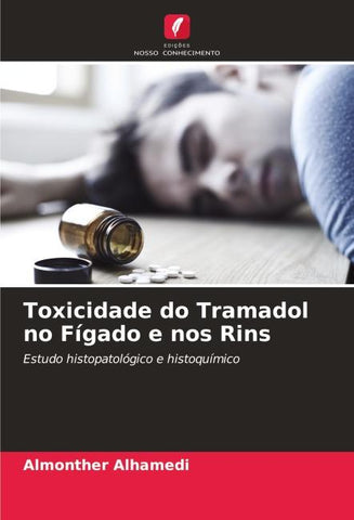 Toxicidade do Tramadol no Fígado e nos Rins