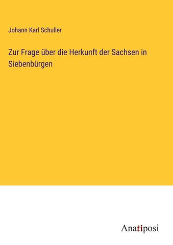 Zur Frage über die Herkunft der Sachsen in Siebenbürgen