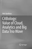 CABology: Value of Cloud, Analytics and Big Data Trio Wave