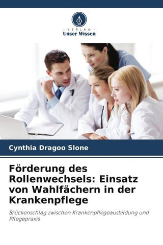 Förderung des Rollenwechsels: Einsatz von Wahlfächern in der Krankenpflege