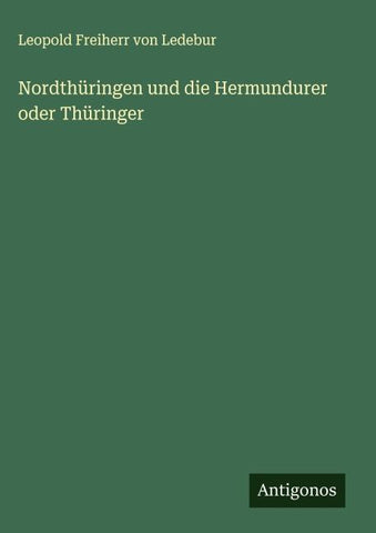 Nordthüringen und die Hermundurer oder Thüringer
