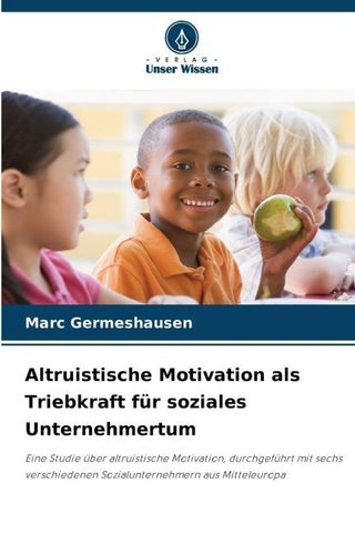 Altruistische Motivation als Triebkraft für soziales Unternehmertum