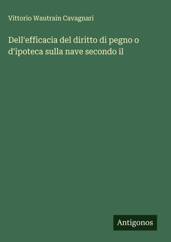 Dell'efficacia del diritto di pegno o d'ipoteca sulla nave secondo il