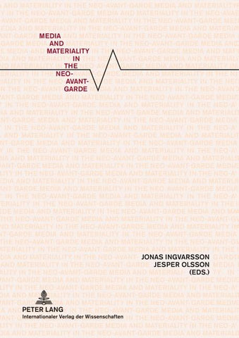 Media and Materiality in the Neo-Avant-Garde
