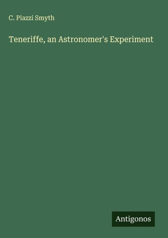 Teneriffe, an Astronomer's Experiment