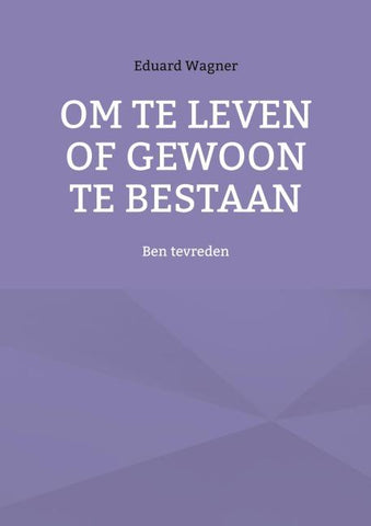 Om te leven of gewoon te bestaan
