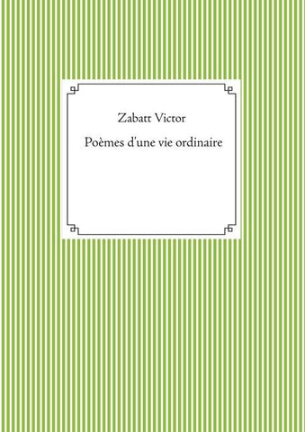 Poèmes d'une vie ordinaire