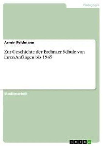 Zur Geschichte der Brehnaer Schule von ihren Anfängen bis 1945
