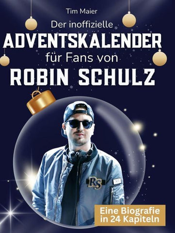 Der inoffizielle Adventskalender für Fans von Robin Schulz