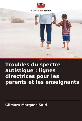 Troubles du spectre autistique : lignes directrices pour les parents et les enseignants
